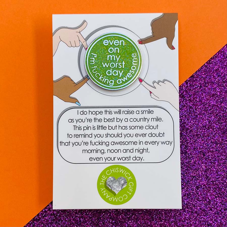 Even On My Worst Day I'm Fucking Awesome Enamel Pin