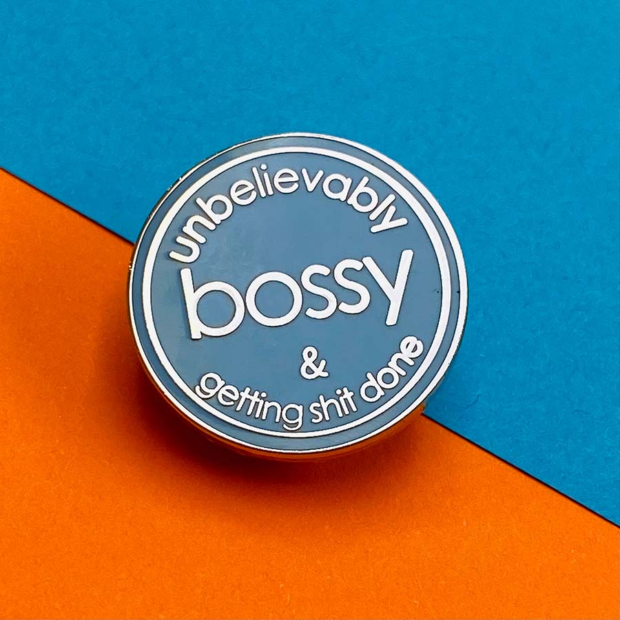 Unbelievably Bossy Enamel Pin