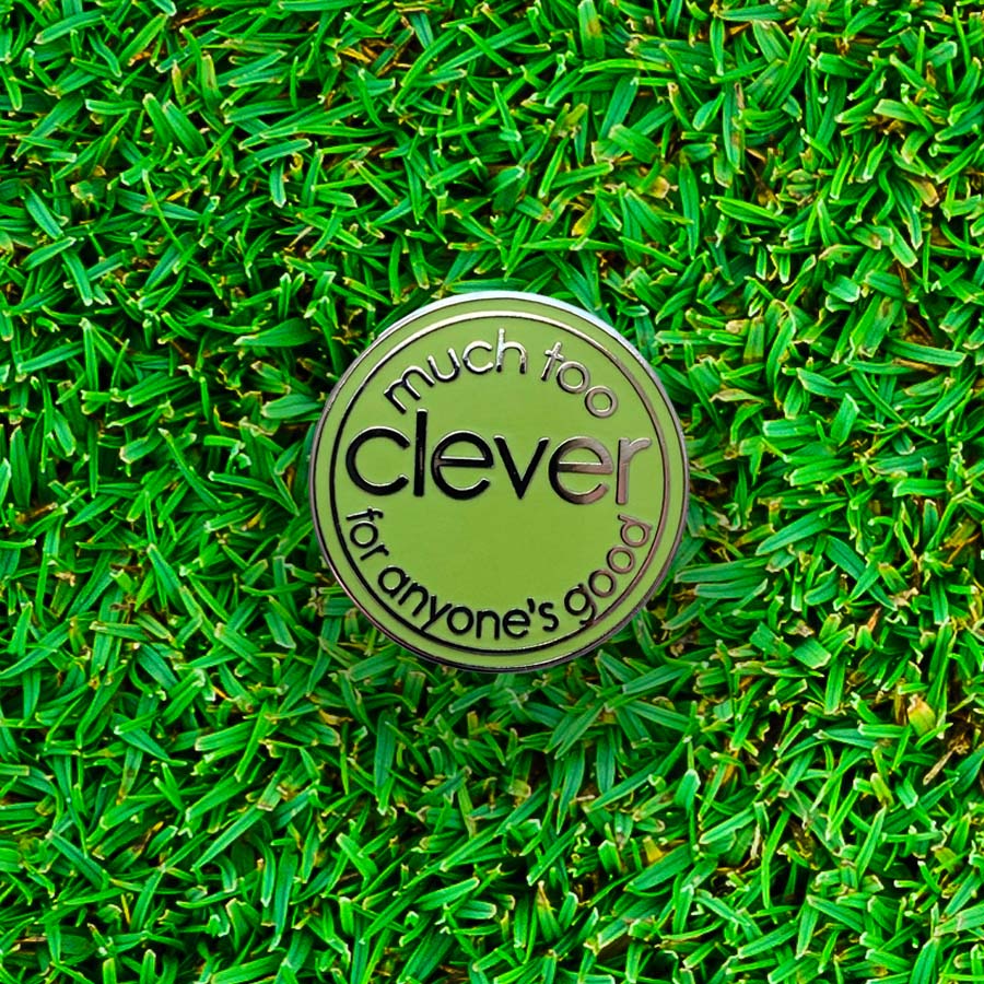 Much Too Clever for Anyone's Good Golf Ball Marker