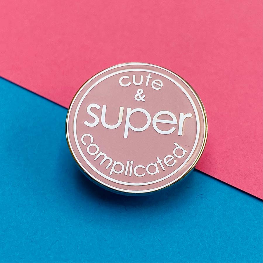 Cute & Super Complicated Enamel Pin