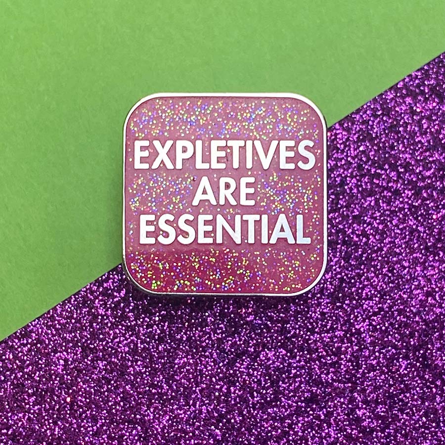 Expletives Are Essential Enamel Pin