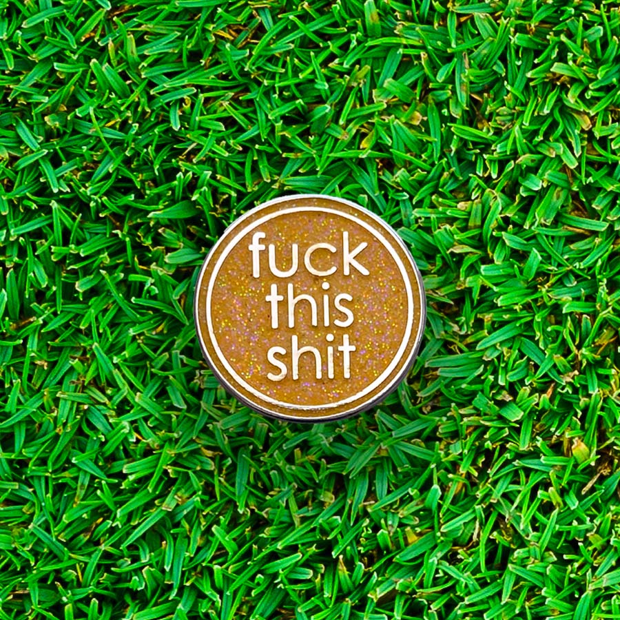 Fuck This Shit Golf Ball Marker