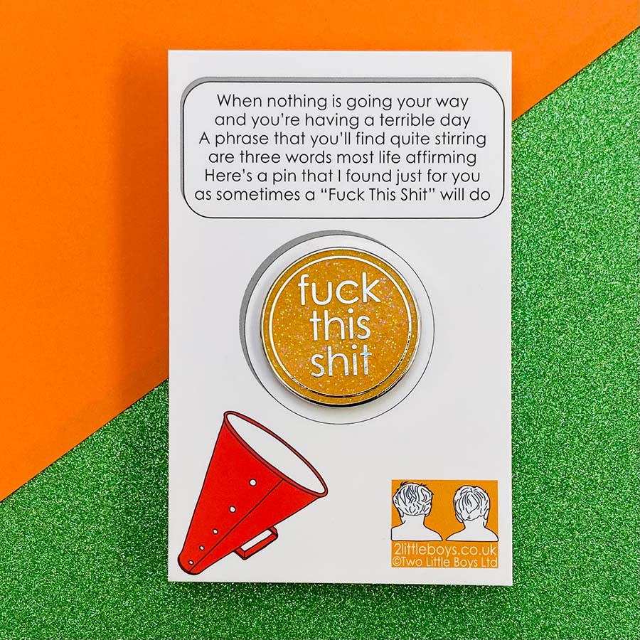 Fuck This Shit Enamel Pin
