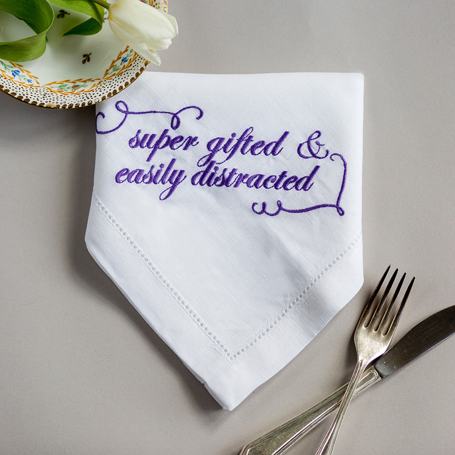 Super Gifted & Easily Distracted Embroidered French Linen Napkin