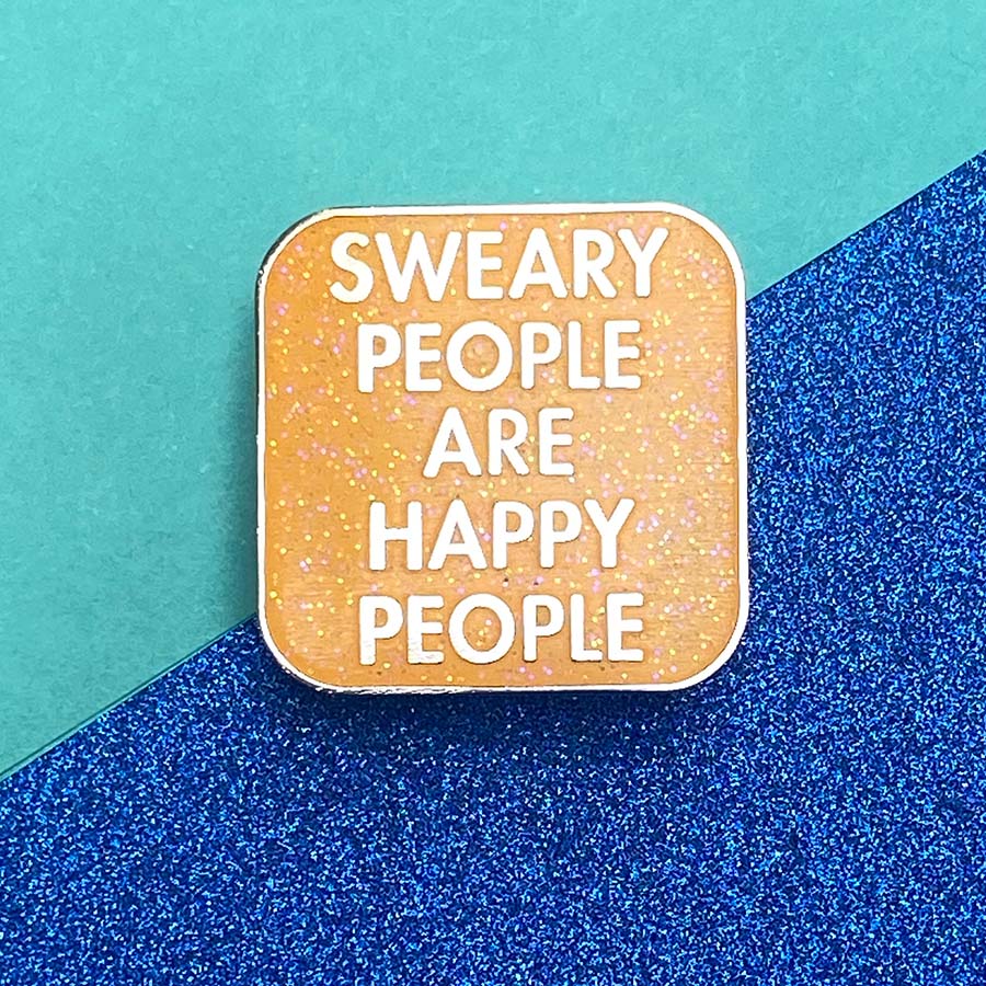 Sweary People Are Happy People Enamel Pin