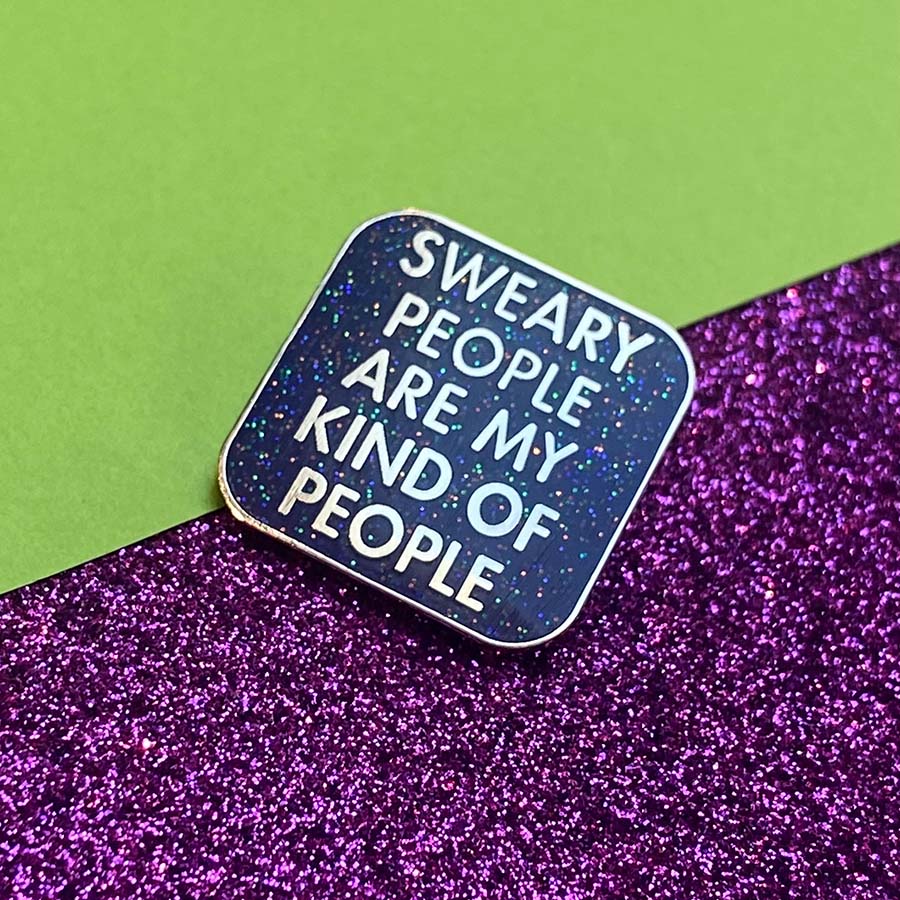 Sweary People Are My Kind Of People Enamel Pin
