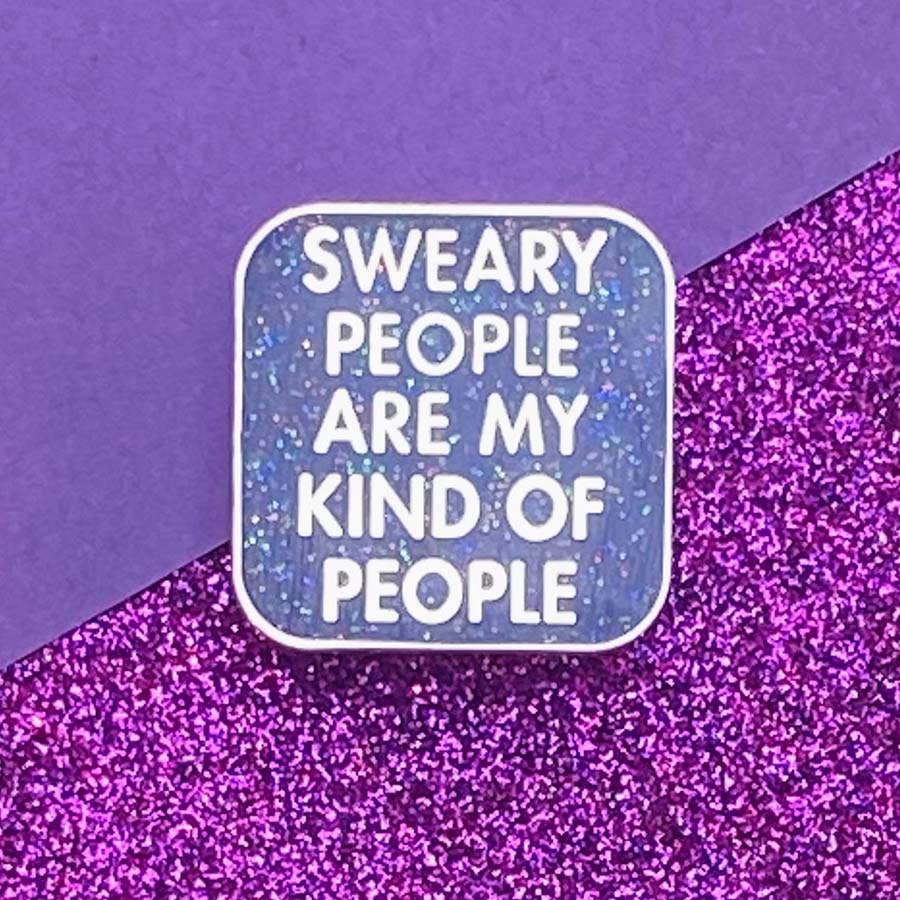 Sweary People Are My Kind Of People Enamel Pin