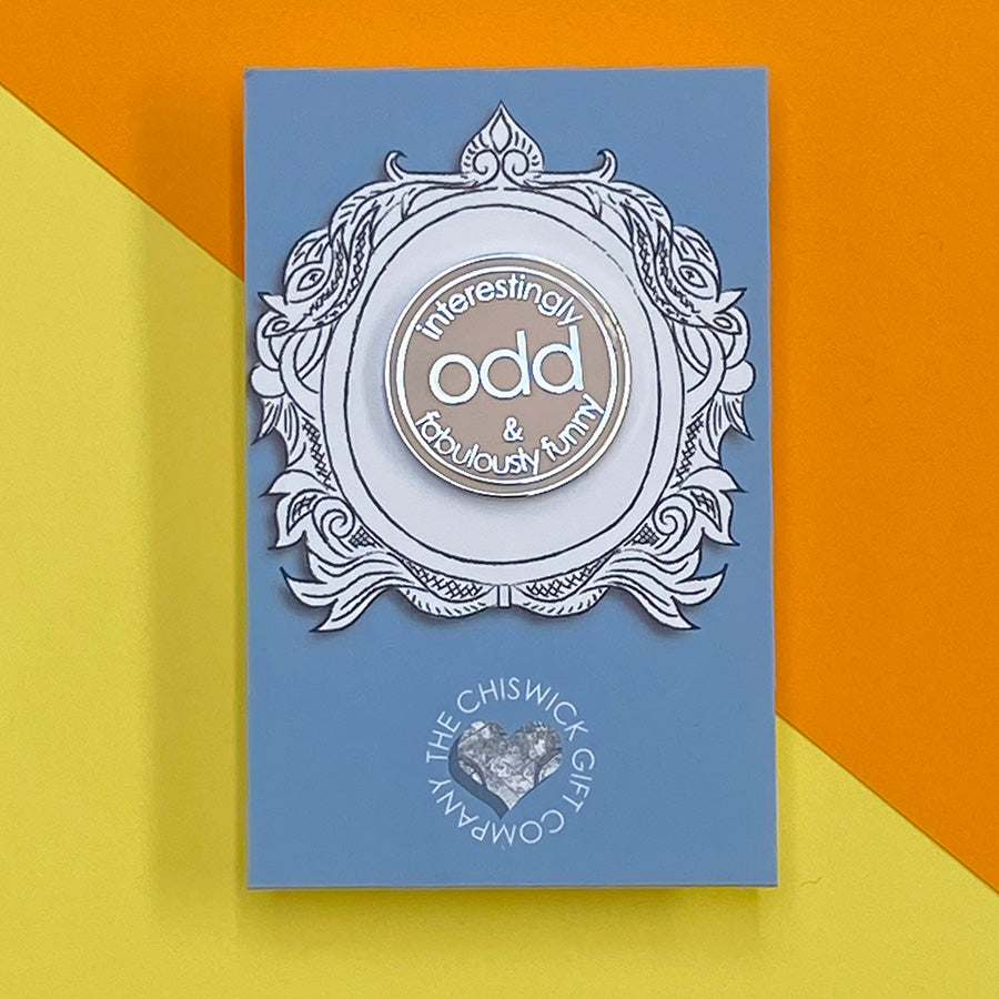 Interestingly Odd & Fabulously Funny Enamel Pin