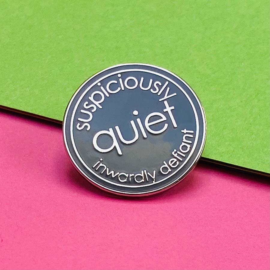 Suspiciously Quiet Enamel Pin