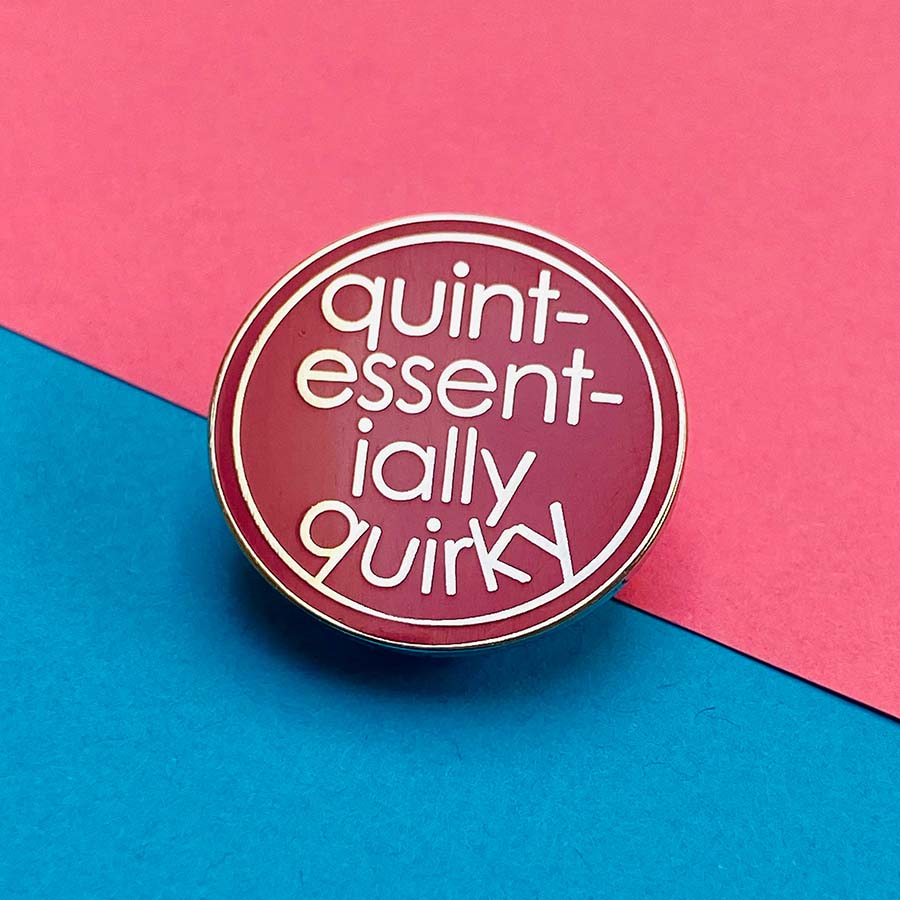 Quintessentially Quirky Enamel Pin