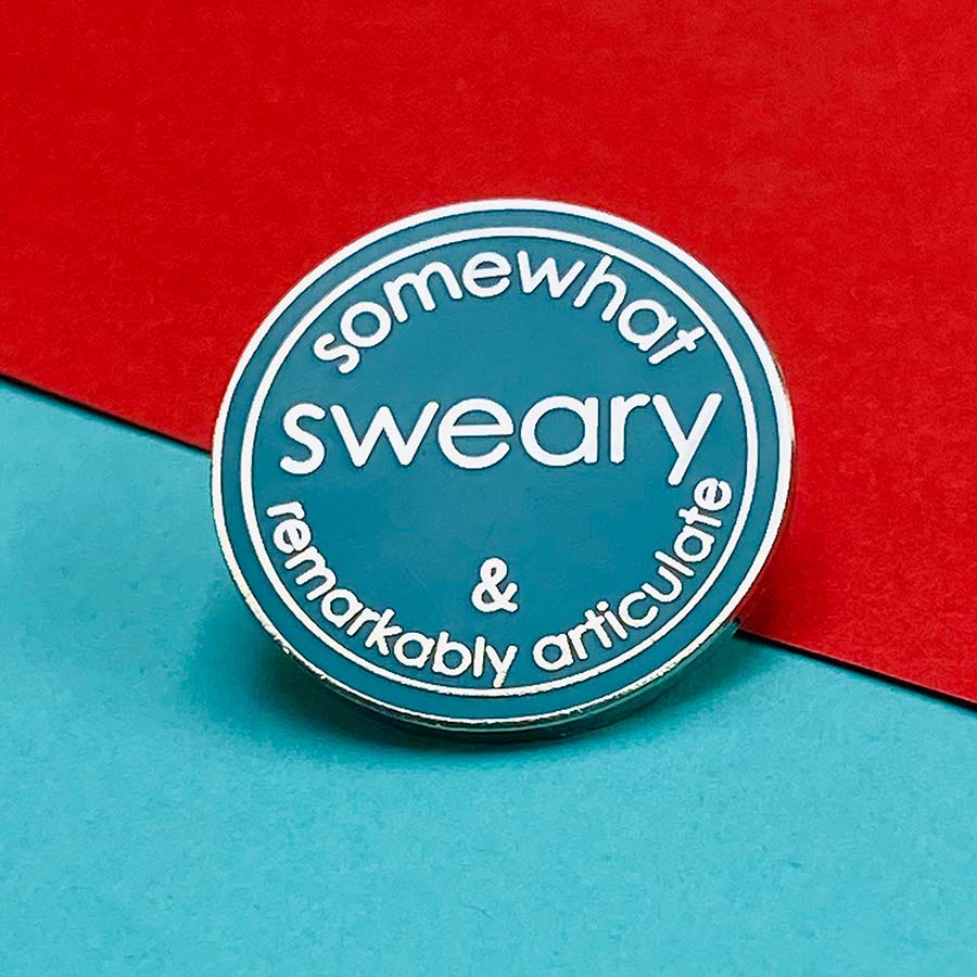 Somewhat Sweary & Remarkably Articulate Enamel Pin