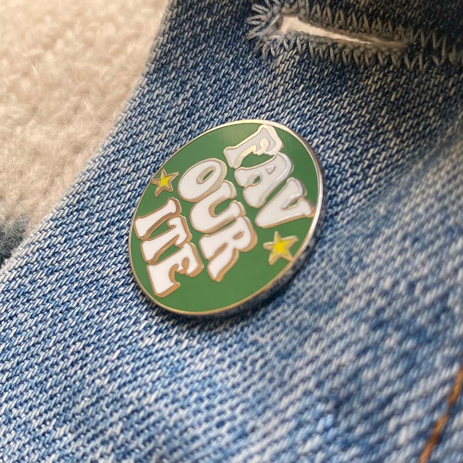You Are My Favourite Enamel Pin