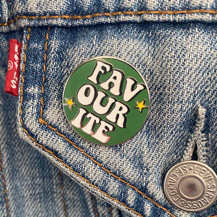 You Are My Favourite Enamel Pin