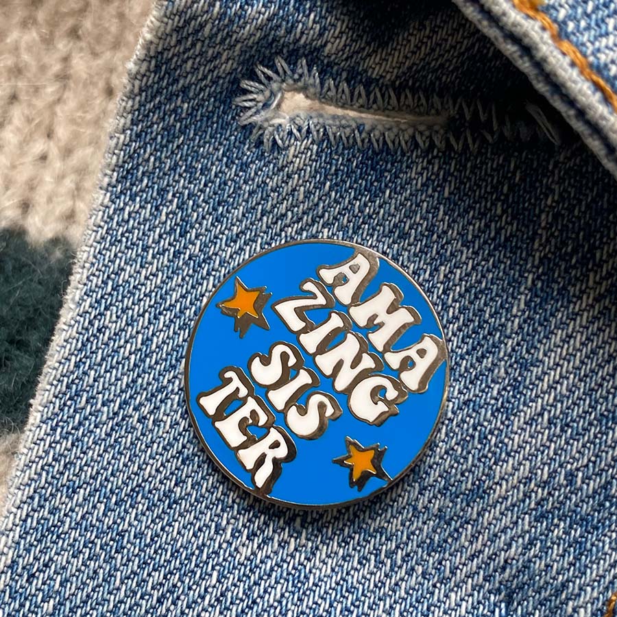 You Are My Amazing Sister Enamel Pin