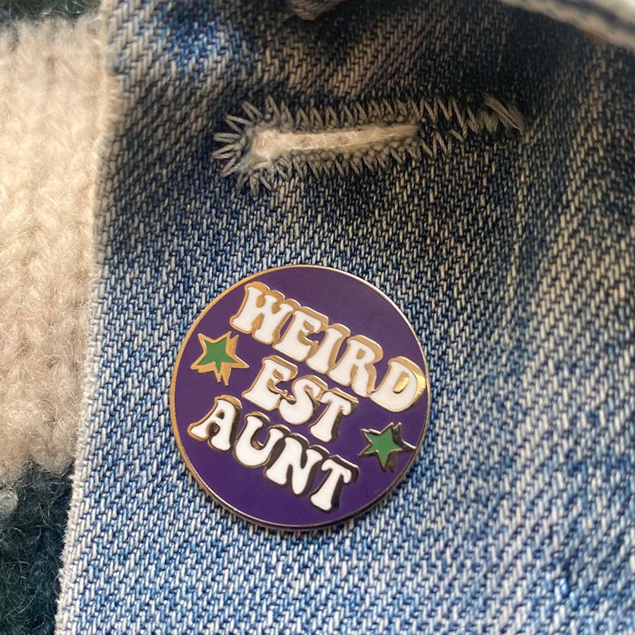 You Are My Weirdest Aunt Enamel Pin