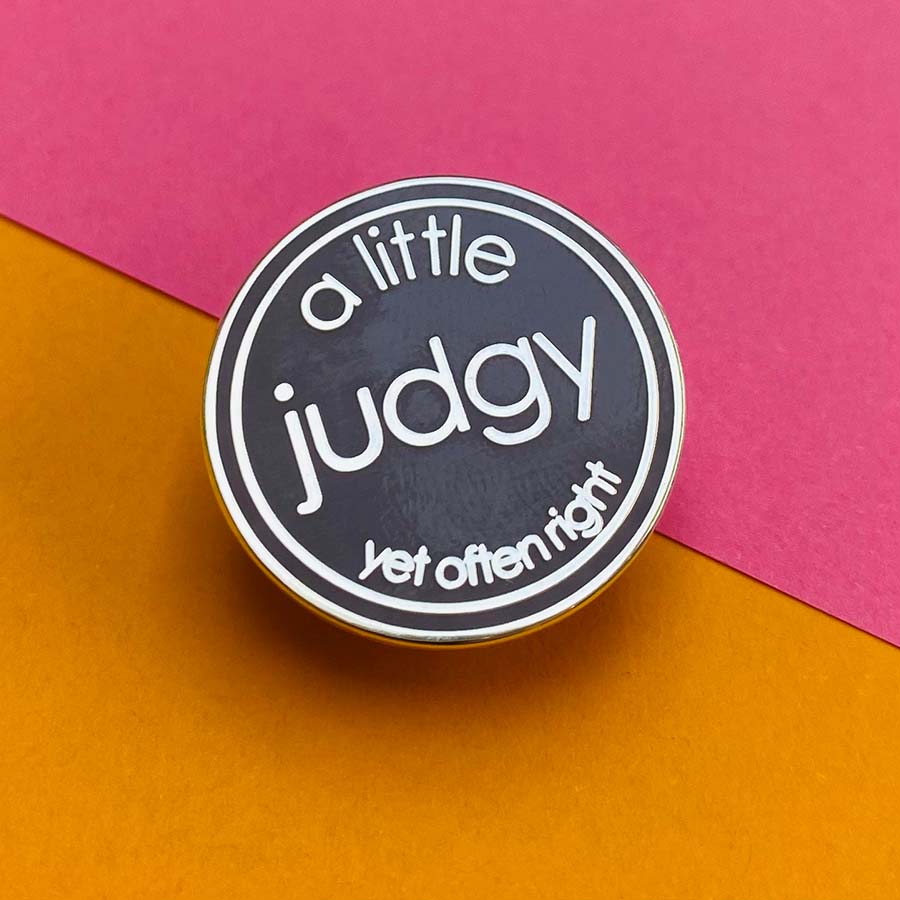 A Little Judgy (yet often right) Enamel Pin