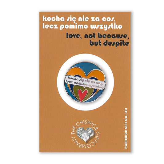 Love not because but despite means that you don't love someone because of the good  but despite the bad