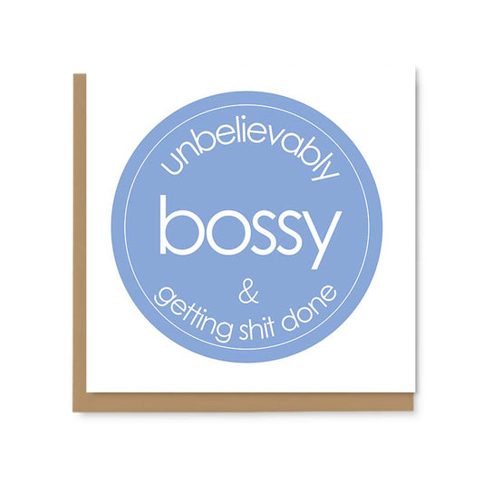 Unbelievably Bossy Greetings Card