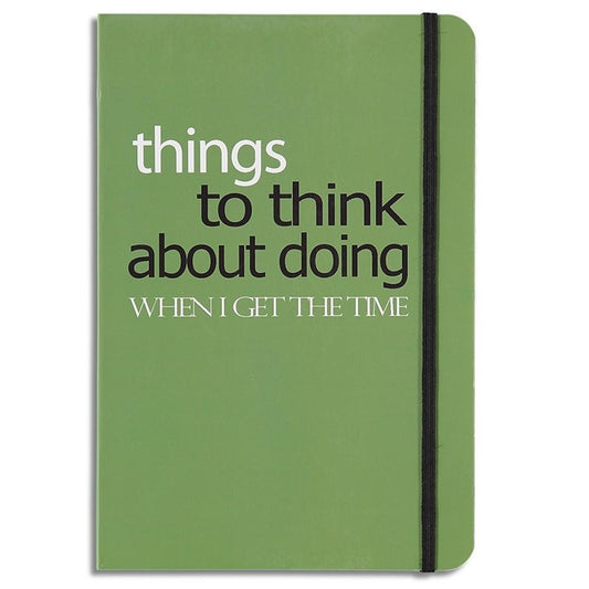 Things To Think About Doing When I Get The Time Lined Notebook