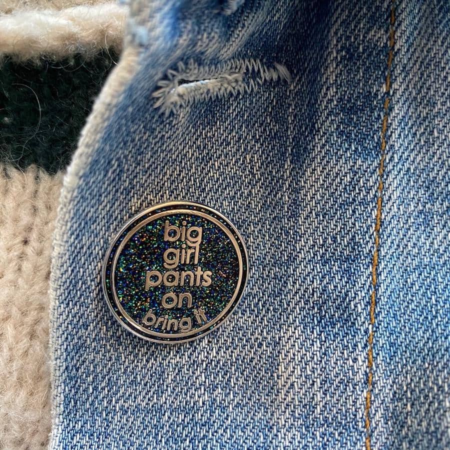 Big girl pants sparkly badge for courage