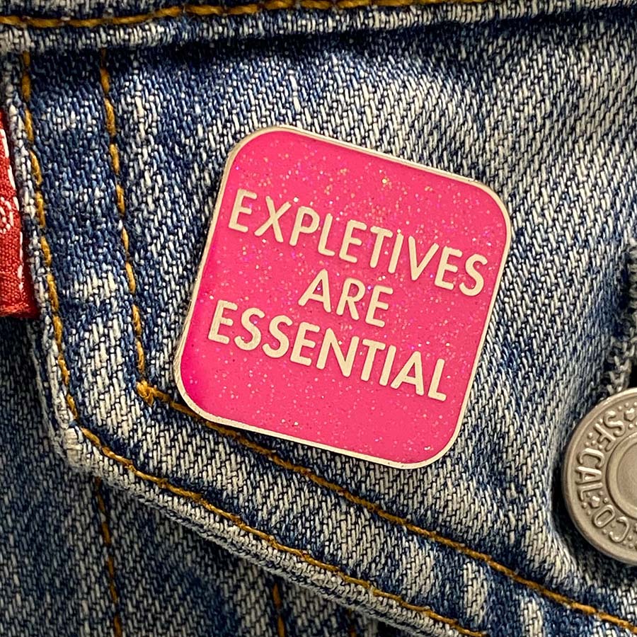 Expletives Are Essential Enamel Pin