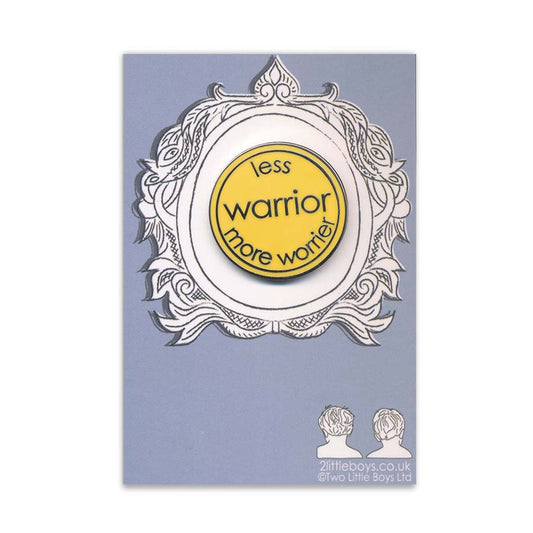 Less Warrior More Worrier Enamel Pin