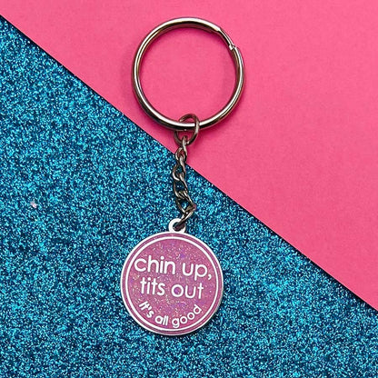 Chin Up, Tits Out Keyring