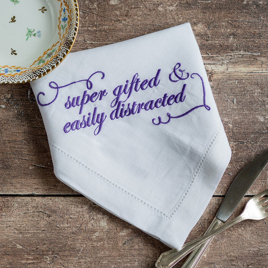 Super Gifted & Easily Distracted Embroidered French Linen Napkin
