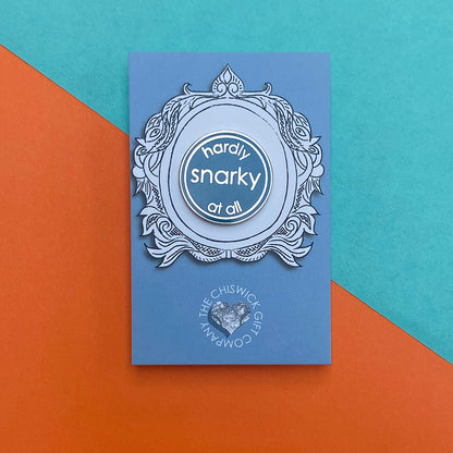 Hardly Snarky At All Enamel Pin
