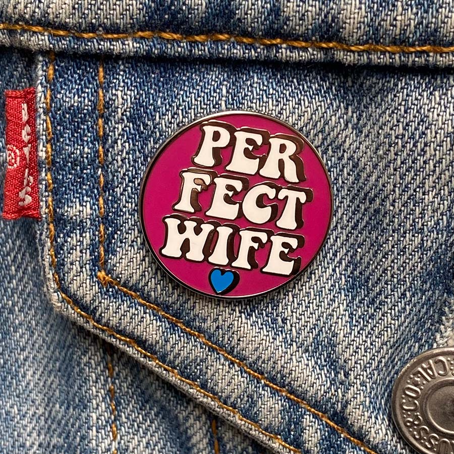You Are My Perfect Wife Enamel Pin