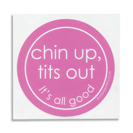 Chin Up Tits Out Vinyl Sticker