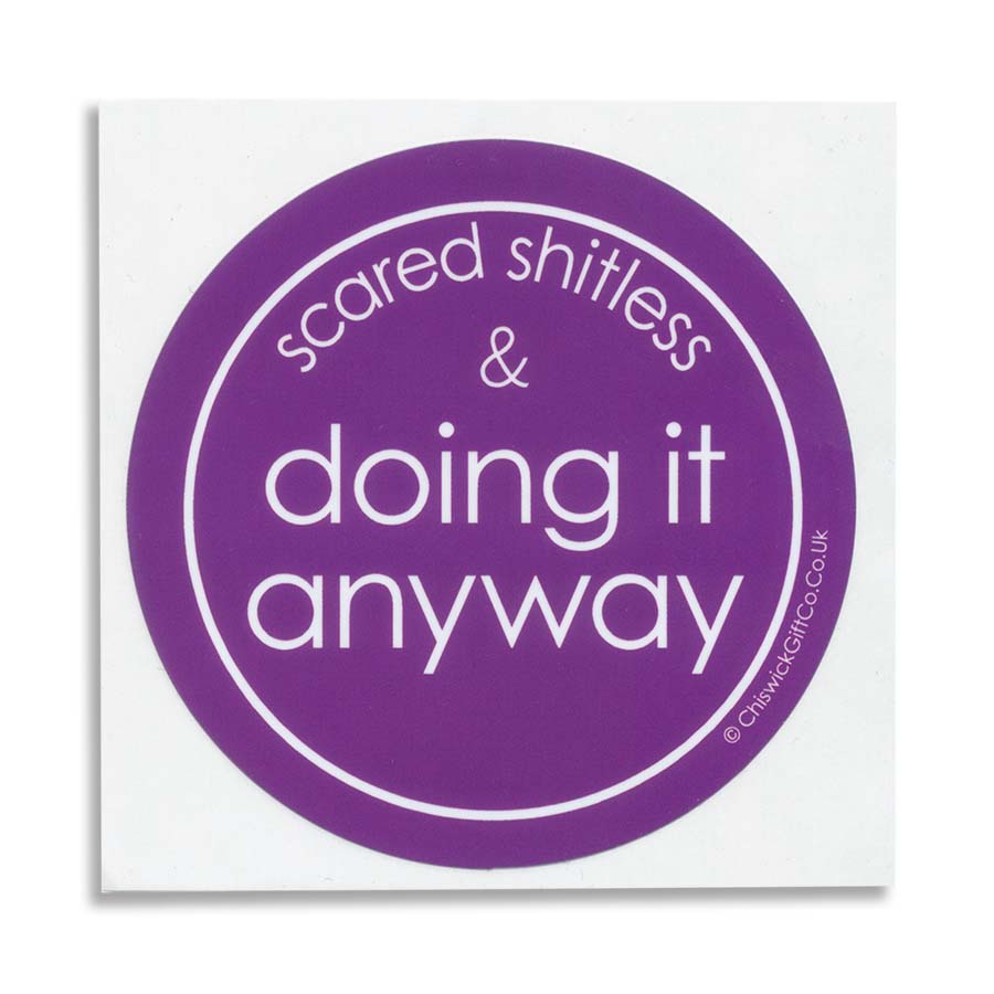 Scared Shitless & Doing It Anyway Vinyl Sticker