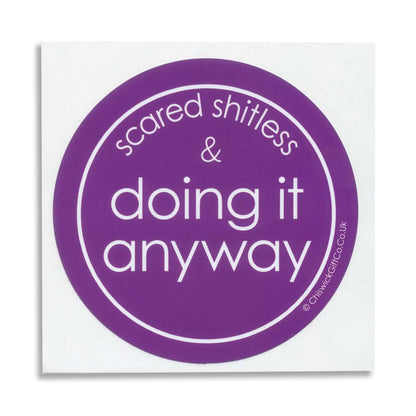 Scared Shitless & Doing It Anyway Vinyl Sticker