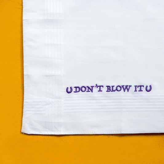 Don't Blow It - Funny Large Embroidered Cotton Handkerchief
