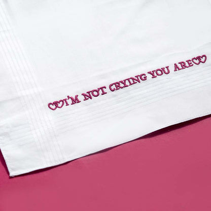 I'm Not Crying You Are - Funny Large Embroidered Cotton Handkerchief
