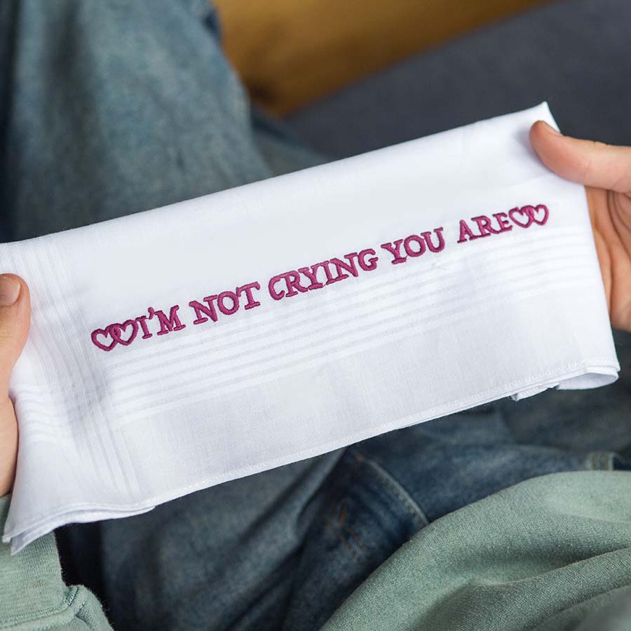 I'm Not Crying You Are - Funny Large Embroidered Cotton Handkerchief