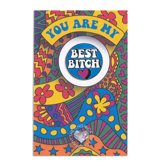 You Are My Best Bitch Enamel Pin