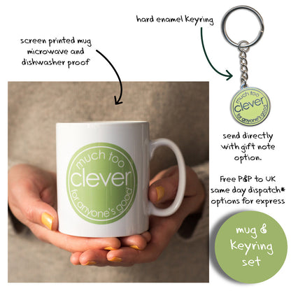 Much Too Clever for Anyone's Good - Mug with Keyring Gift Set