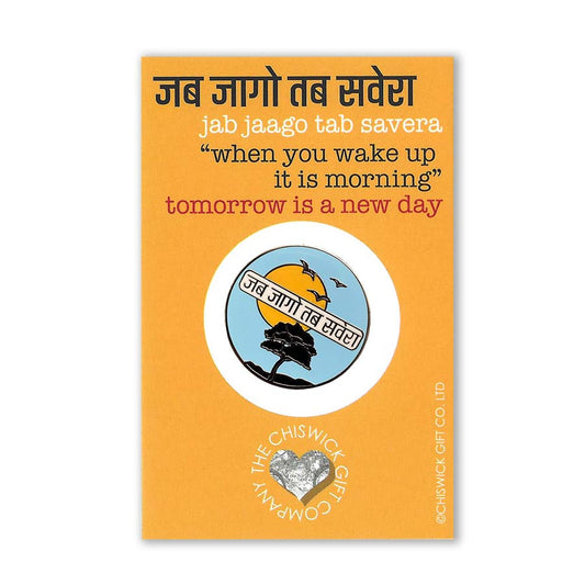 Tomorrow is a New Day Hindi Enamel Pin - Jab Jaago Tab Savera