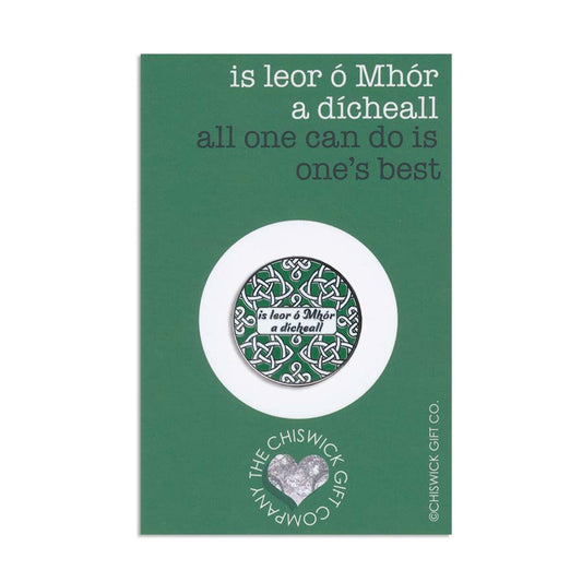 Irish Inspirational Enamel Pin - is leor ó Mhór a dícheall - All One Can Do is One's Best