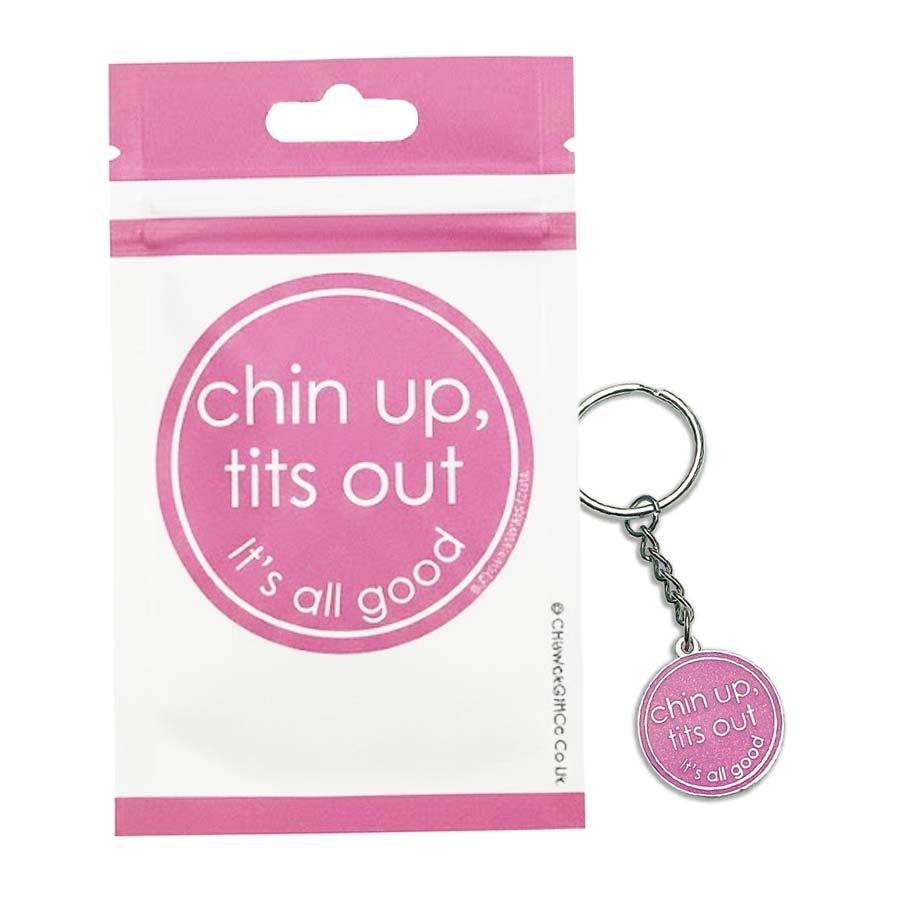 Chin Up Tits Out funny enamel keyring for women.