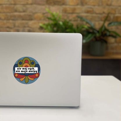Not My Circus, Not My Monkeys Polish Vinyl Sticker