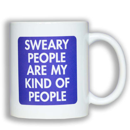 Sweary People Are My Kind Of People Mug