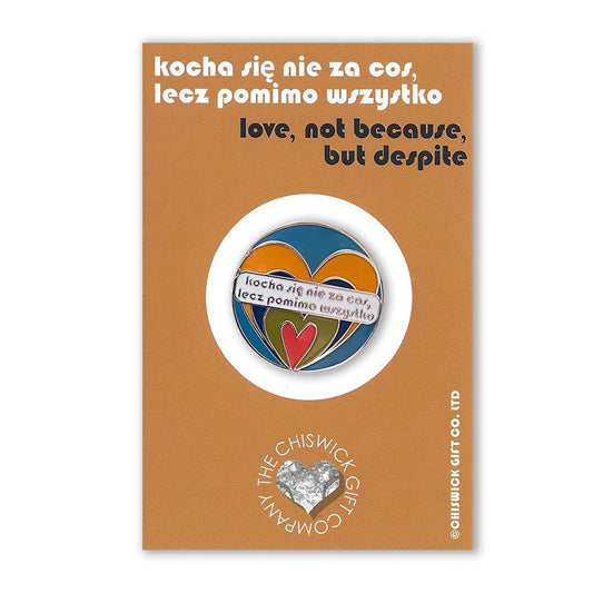 "Love Not Because, But Despite" Polish Enamel Pin - Kocha Się Nie Za Cos, Lecz Pomimo Wszystko