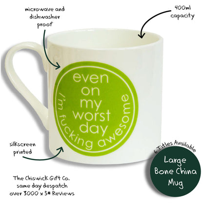 Large Porcelain Even On My Worst Day I'm Fucking Awesome Mug