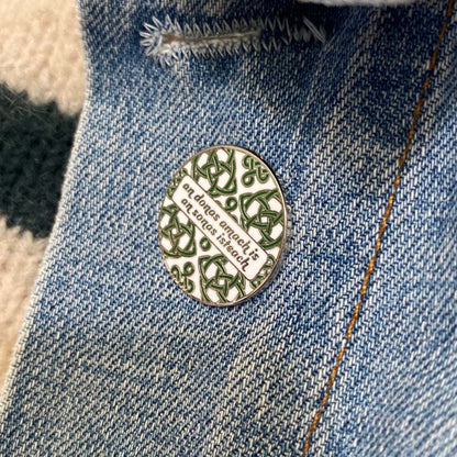 Irish Inspirational Enamel Pin - Out With The Bad, In With The Good