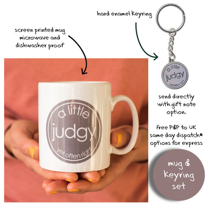 A Little Judgy (yet often right) - Mug with Keyring Gift Set