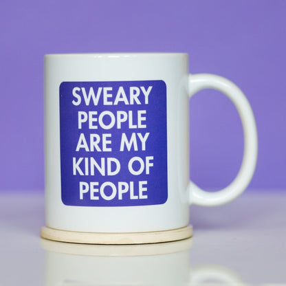 Sweary People Are My Kind Of People Mug