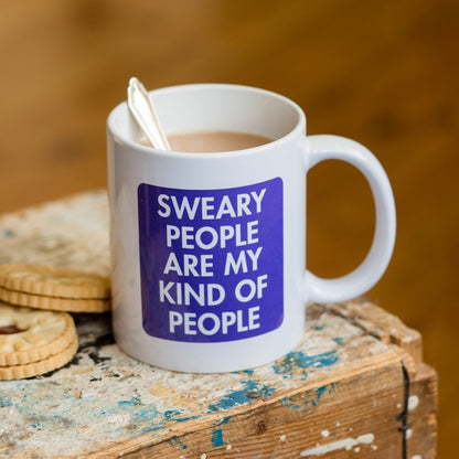 Sweary People Are My Kind Of People Mug