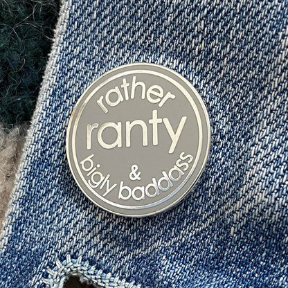 Rather Ranty & Bigly Baddass Enamel Pin